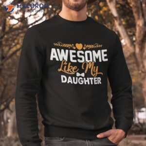 awesome like my daughter funny father s day dad joke saying shirt sweatshirt