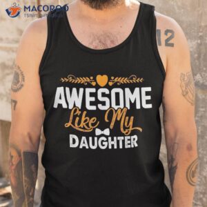 awesome like my daughter funny father s day dad joke saying shirt tank top