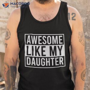 awesome like my daughter funny father s day dad joke saying shirt tank top 4