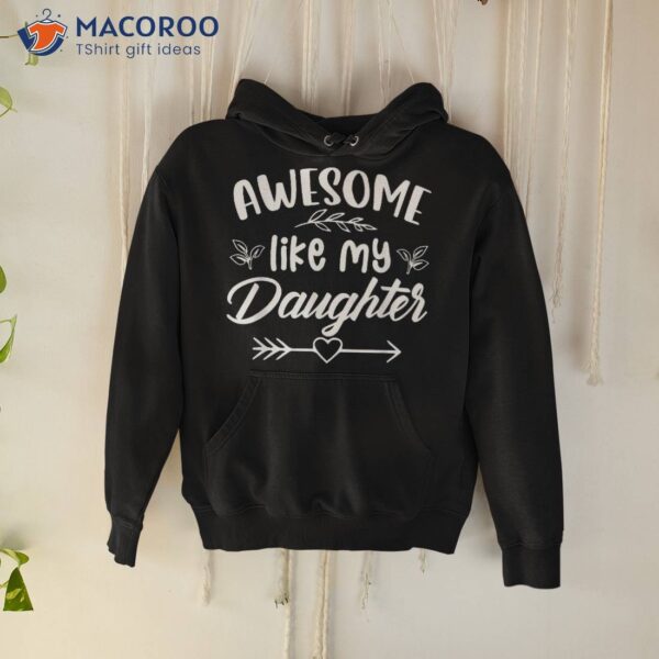 Awesome Like My Daughter Funny Father’s Day Dad Papa Shirt