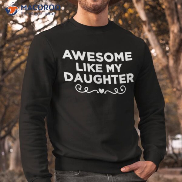 Awesome Like My Daughter Funny Father’s Day Dad Shirt