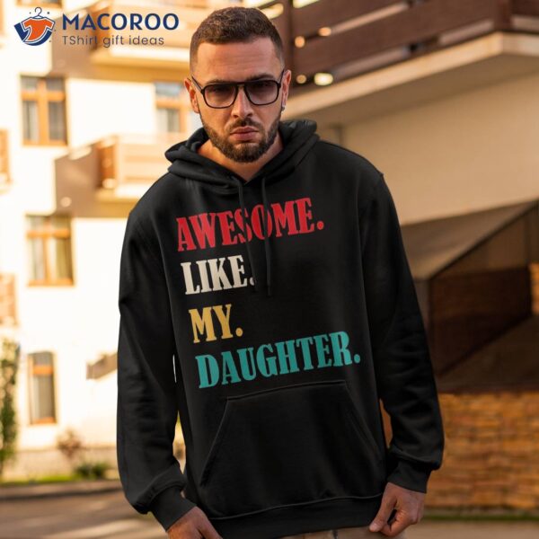 Awesome Like My Daughter Funny Father’s Day Gift Dad Family Shirt