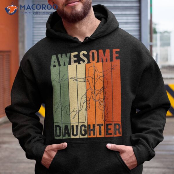 Awesome Like My Daughter Funny Father’s Day Shirt