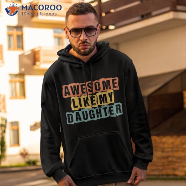 Awesome Like My Daughter Funny Fathers Day Retro Vintage Shirt