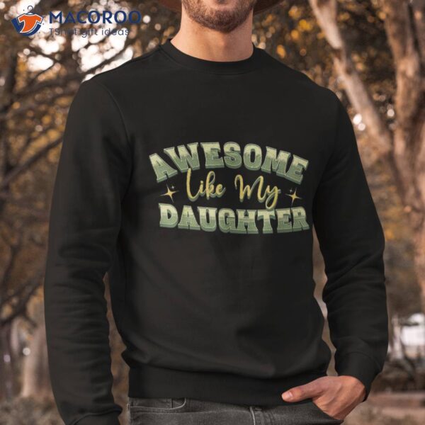 Awesome Like My Daughter Funny Fathers Mothers Shirt