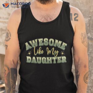 awesome like my daughter funny fathers mothers shirt tank top