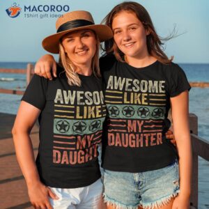 awesome like my daughter funny vintage father mom dad joke shirt tshirt 3