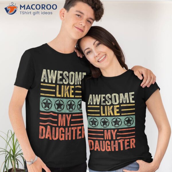 Awesome Like My Daughter | Funny Vintage Father Mom Dad Joke Shirt