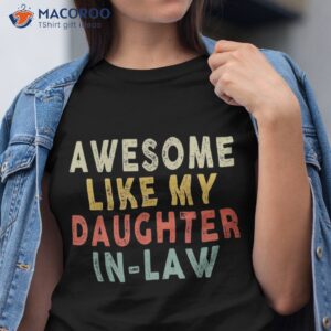 Awesome Like My Daughter In Law, Dad-dy Funny Family Shirt