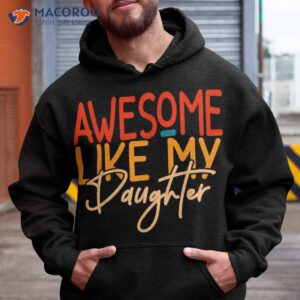 Awesome Like My Daughter Present Dad Joke Fathers Day Shirt