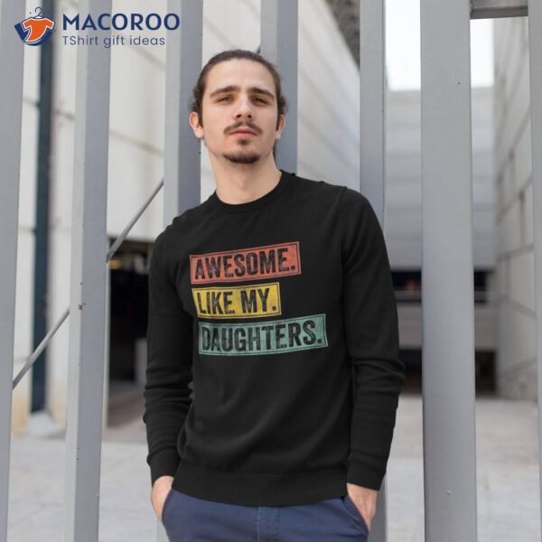 Awesome Like My Daughter Retro Dad Funny Fathers Day Shirt