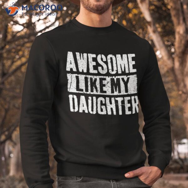 Awesome Like My Daughter Retro Dad Funny Fathers Day Shirt