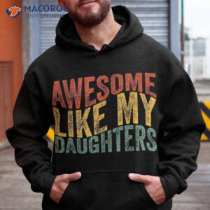awesome like my daughter retro dad funny fathers shirt hoodie 13