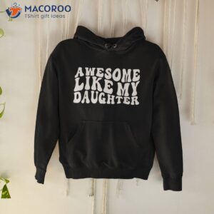 awesome like my daughter retro dad funny fathers shirt hoodie 18