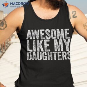 awesome like my daughter retro dad funny fathers shirt tank top 3 2