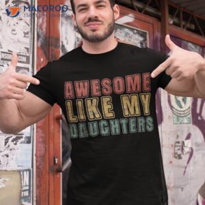 awesome like my daughter retro dad funny fathers shirt tshirt 1 2