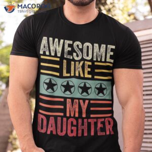 awesome like my daughter retro dad funny fathers shirt tshirt 12