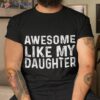 Awesome Like My Daughter Retro Dad Funny Fathers Shirt