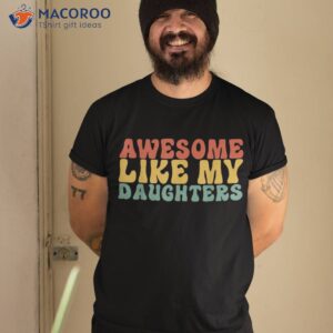 awesome like my daughter retro dad funny fathers shirt tshirt 2 1
