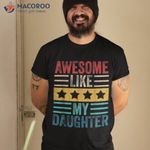 awesome like my daughter retro dad funny fathers shirt tshirt 2 2