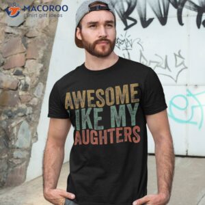 awesome like my daughter retro dad funny fathers shirt tshirt 3 1