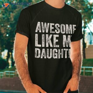 awesome like my daughter retro dad funny fathers shirt tshirt 7