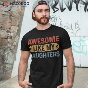 Awesome Like My Daughter Retro Fathers Mother Shirt