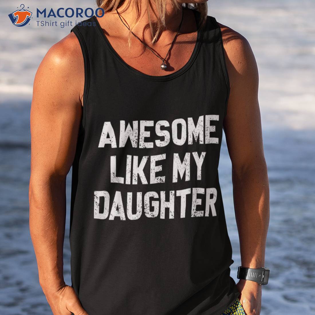 Awesome Like My Daughter Shirt Funny Fathers Day Gift Dad Tank Top