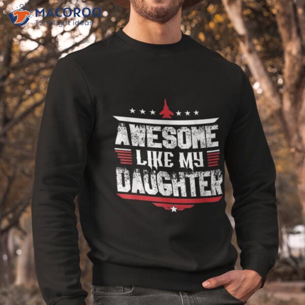 Awesome Like My Daughter Shirt