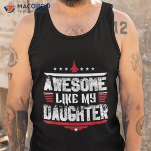 awesome like my daughter shirt tank top 4