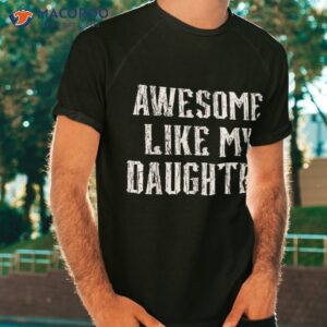 Awesome Like My Daughter Vintage Dad Birthday Father’s Day Shirt
