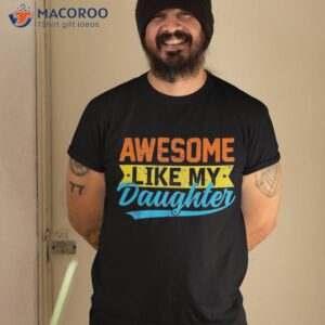 awesome like my daughters family lovers funny father s day shirt tshirt 2