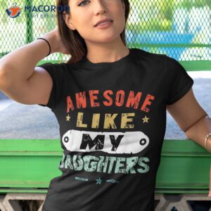 awesome like my daughters fathers day funny family humor shirt tshirt 1