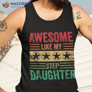 awesome like my step daughter vintage parents father s day shirt tank top 3