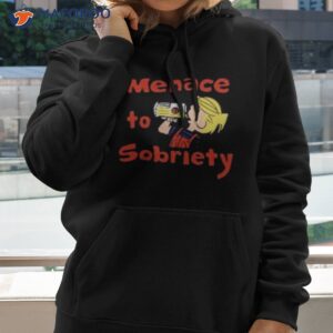 Awesome Menace To Sobriety Shirt 2 awesome menace to sobriety shirt hoodie 2