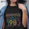 Awesome Since 1983 40th Birthday Gifts 40 Years Old Shirt