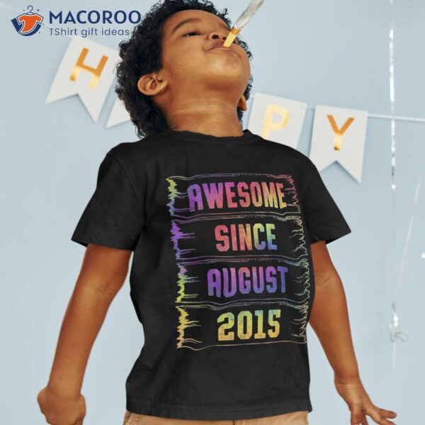 Awesome Since August 2015 8 Years Old 8th Birthday Tie Dye Shirt
