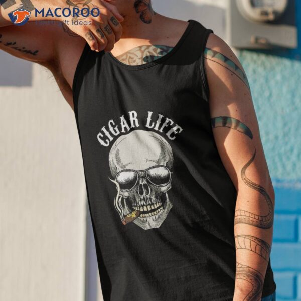 Awesome Skull Cigar Life Tobacco Cigars Smoker Shirt