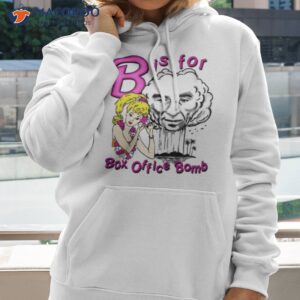 b is for box office bomb shirt hoodie 2