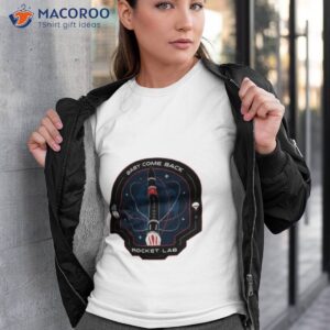 baby come back rocket lab shirt tshirt 3