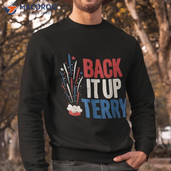 Back It Up Terry – 2023 Funny Vintage 4th Of July Fireworks Shirt