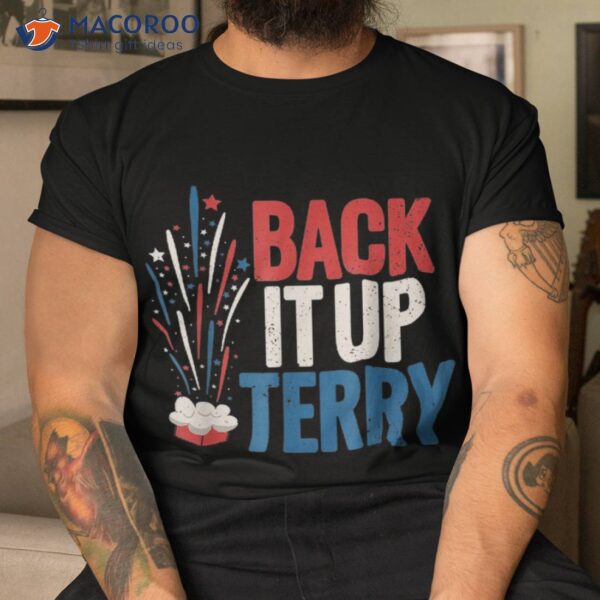 Back It Up Terry – 2023 Funny Vintage 4th Of July Fireworks Shirt