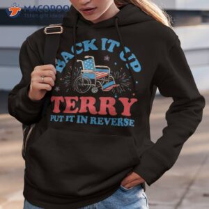 back it up terry put in reverse 4th of july fireworks shirt hoodie 3 1