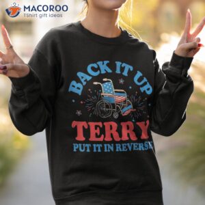 back it up terry put in reverse 4th of july fireworks shirt sweatshirt 2 1