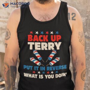 back it up terry put in reverse july 4th fireworks shirt tank top