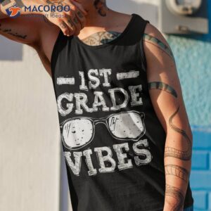 back to school 1st grade vibes shirt first day teacher kids shirt tank top 1