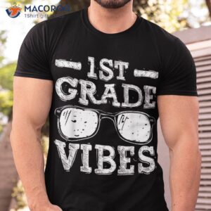 Back To School 1st Grade Vibes Shirt, First Day Teacher Kids Shirt