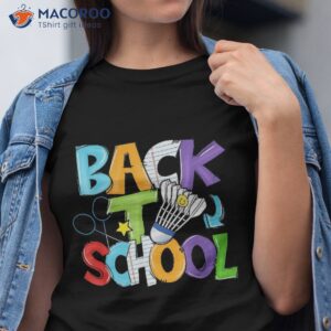 Back To School Badminton Players Funny First Day Of Shirt