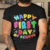 Back To School Happy First Day Of Teacher Student Shirt