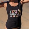 Back To School Its A Good Day Do Math Teachers Kids Shirt